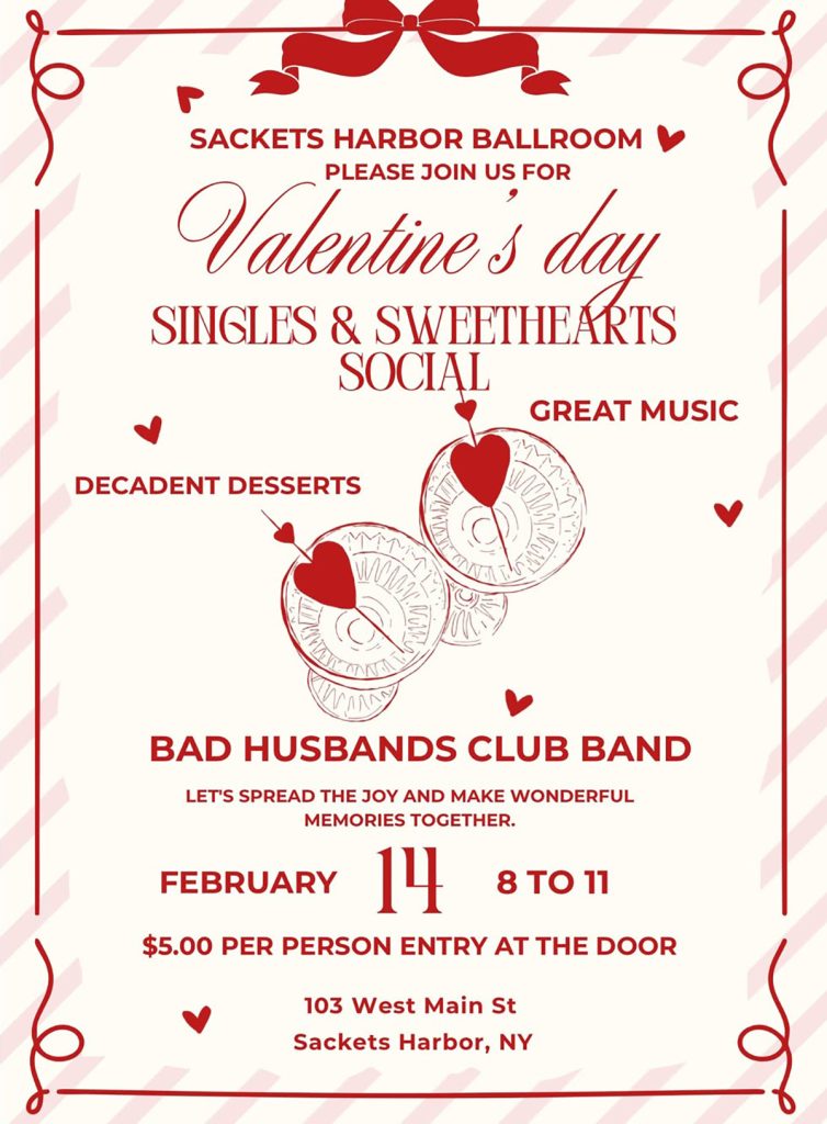 Flyer for the Sackets Harbor Ballroom's Valentine's Day Singles and Sweethearts Social on Feb 14, 2026